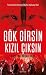 Gök Girsin Kizil Ciksin by Yaşar Onay