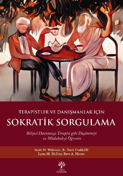 Terapistler ve Danışmanlar İçin Sokratik Sorgulama (Paperback)