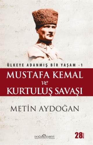 Mustafa Kemal ve Kurtuluş Savaşı (Paperback)