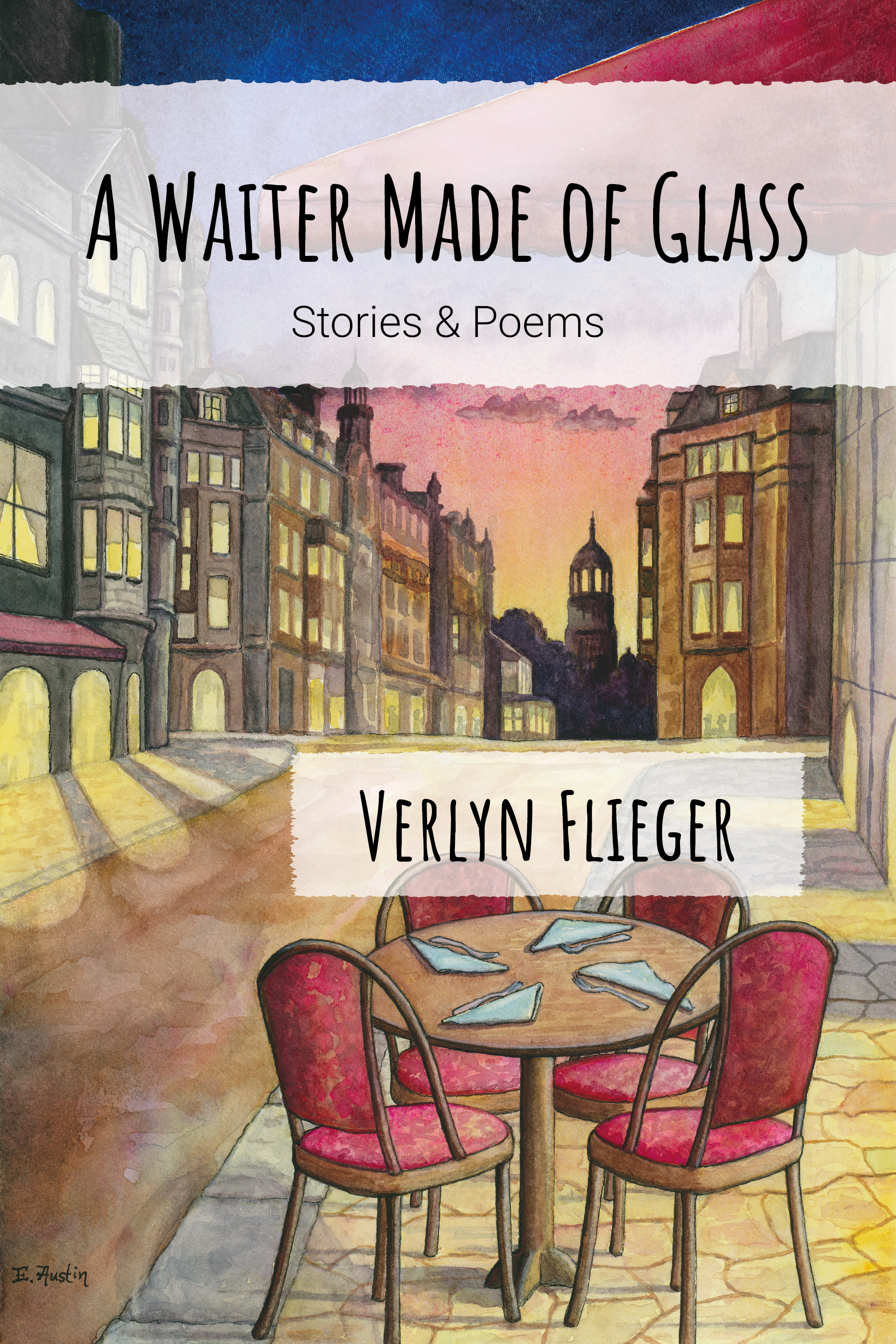 A Waiter Made of Glass: Stories and Poems