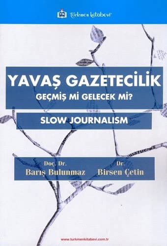 Yavas Gazetecilik; Gecmis mi Gelecek mi ? (Paperback)