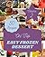 Oh! Top 50 Easy Frozen Dessert Recipes Volume 2 by Kenneth G. Adams