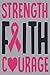 Strength Faith Courage: Can...