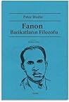 Fanon: Barikatlarin Filozofu