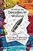 Decades in Writing: Antholo...