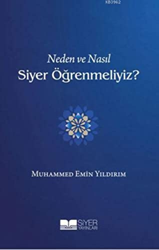 Neden ve Nasil Siyer Ögrenmeliyiz ? (Paperback)
