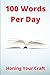 100 Words Per Day: Honing Y...