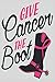 Give Cancer The Boot: Cance...