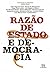 Razão de Estado e Democracia
