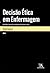 Decisão Ética em Enfermagem Do problema aos fundamentos (Portuguese Edition)