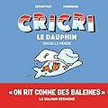 Cricri le dauphin sauve le monde