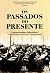 Os Passados do Presente