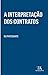 A Interpretação dos Contratos