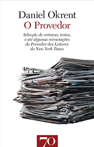 Provedor, O: Seleccao de Cronicas, Textos, e Ate Algumas Retractacoes do Provedor do Leitor do New York Times (Paperback)
