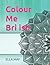 Colour Me Bri ish