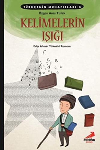 Türkçenin Muhafızları 4 - Kelimelerin Işığı (Paperback)