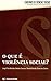 Que é a Violencia Social?, O by Daniel Dos Santos
