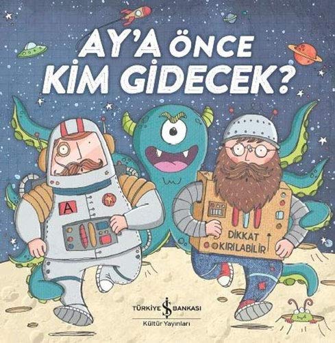 Ay'a Önce Kim Gidecek? (Paperback)