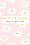 Gratitude Journal: Daily gratitude journal. Take 5 minutes of your day to be grateful