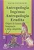 Antropologia Ingénua Antropologia Erudita by Wiktor Stoczkowski