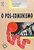Pos Comunismo, O