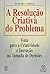 Resolucao Criativa do Problema, A by David O'Dell