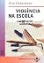 Violncia na Escola: Um Desa...