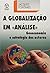 Globalizacao em Analise, A