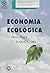 Economia Ecológica by Joshua Farley