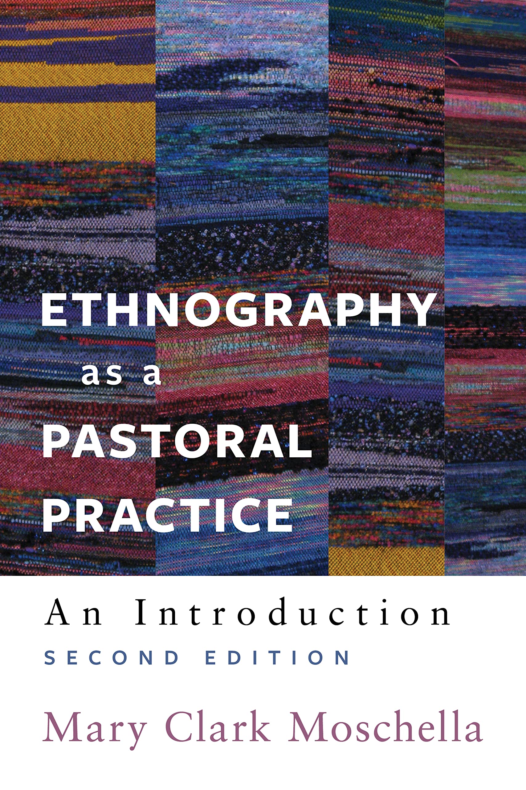 Ethnography as a Pastoral Practice: An Introduction, Second Edition (Kindle Edition)