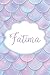 Fatima: Personalized Name Journal Mermaid Writing Notebook For Girls and Women