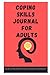 COPING SKILLS JOURNAL FOR A...