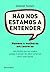 Não Nos Estamos a Entender Homens e Mulheres em Conversa by Deborah Tannen