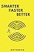 Smarter Faster Better Notebook