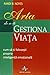 Arta de a-ti gestiona viata. Cum sa-ti folosesti propria inteligenta emotionala