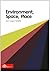 Environment, Space, Place by Troy R. E. Paddock