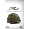 Mintea ta sub ase...