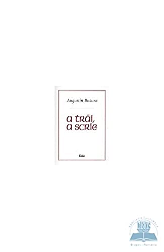A trai, a scrie (Romanian Edition)