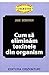 Cum Sa Eliminam Toxinele Din Organism