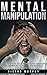 Mental Manipulation: The De...