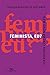 Feminista, eu?: Literatura, Cinema Novo, MPB