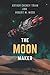 The Moon Maker: with illustrated and annotated