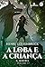 A loba e a criança (Moira #1)