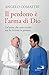 Il perdono è l'arma di Dio:...