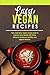 Easy Vegan Recipes: Tasty a...