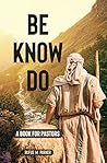Be, Know, Do: A B...