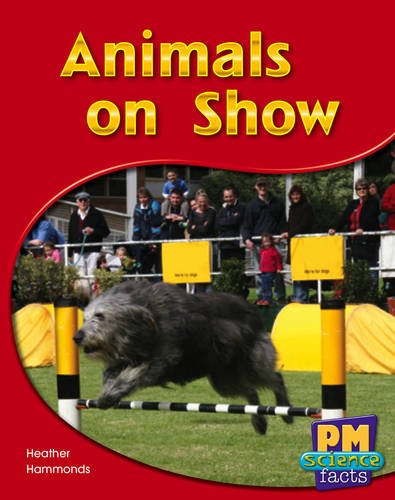 Animals on Show PM Science Facts Yellow Levels 8/9. (Paperback)