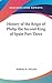 History of the Reign of Philip the Second King of Spain Part Three