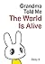 Grandma Told Me The World Is Alive by Daisy  S.