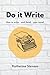 Do it Write: How to write -...